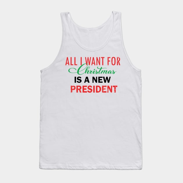 All Want For Christmas Is A New President Tank Top by Morad Rif